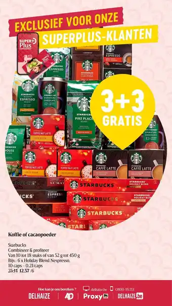 Delhaize Starbucks Koffie of Cacaopoeder van 10 tot 18 stuks of van 52g toto 450g aanbieding