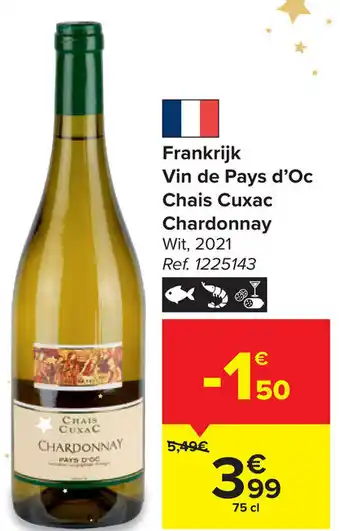 Carrefour Vin de Pays d'Oc Chais Cuxac Chardonnay Wit 2021 Frankrijk 75cl aanbieding