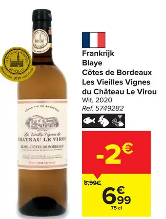 Carrefour Blaye Côtes de Bordeaux Les Vieilles Vignes du Château Le Virou Frankrijk Wit 2020 aanbieding