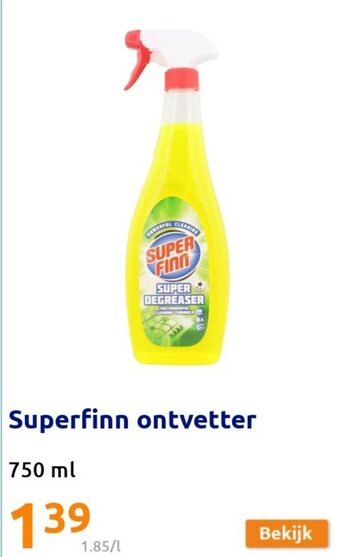 Action Superfinn Ontvetter 750ml aanbieding