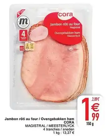 Cora Jambon rôti au four - ovengebakken ham cora 150g aanbieding