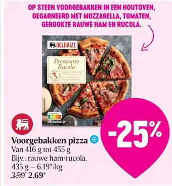 Delhaize Voorgebakken Pizza van 416g tot 455g aanbieding