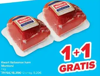 Carrefour Kwart Italiaanse ham Montorsi 1kg aanbieding