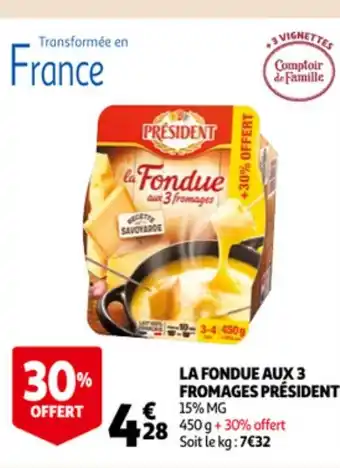 Auchan President La Fondue Aux 3 Formages 15MG 450g aanbieding