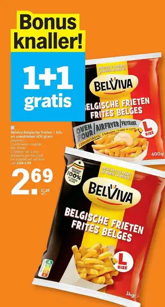 Albert Heijn 1+1 Gratis Belviva Belgische Frieten 1 Kilo En Ovenfrieten 600 Gram aanbieding