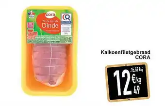 Cora Kalkoenfiletgebraad aanbieding