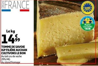 Auchan Tomme De Savoie Igp Filiere Auchan Cultivons Le Bon aanbieding