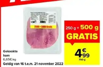 Carrefour Market Gekookte Ham 250g + 500g Gratis aanbieding