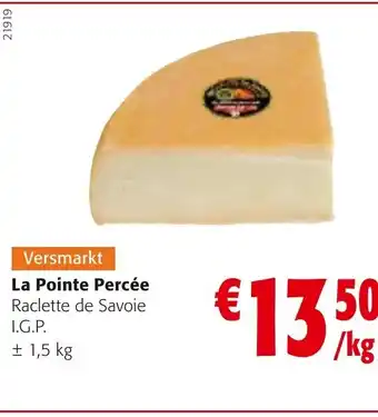 Colruyt La Pointe Percee Raclette de Savoie aanbieding
