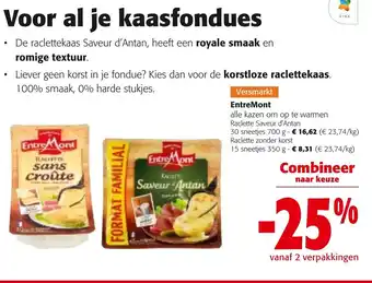 Colruyt Entremont Raclettekaas Saveur d'Antan 30 Sneetjes 700g , Raclette Zonder Korst 15 Sneetjes 350g aanbieding