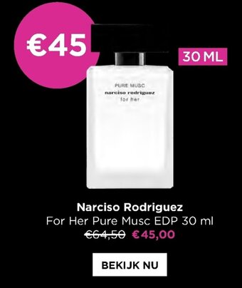 ICI PARIS XL Narciso Rodriguez For Her Pure Musc EDP 30ml aanbieding