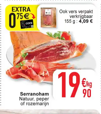 Cora Serranoham natuur, peper of rozemarijn aanbieding