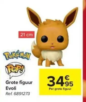 Carrefour Pokemon Grote Figurrn Evoli 21cm aanbieding