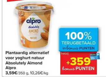 Carrefour Plantaardig alternatief voor yoghurt natuur absolutely almond alpro aanbieding
