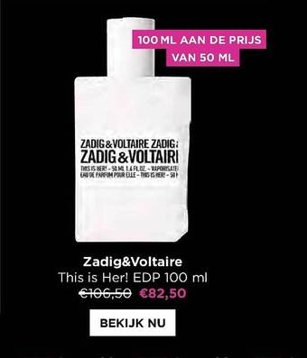 ICI PARIS XL Zadig & voltaire this is her! edp aanbieding