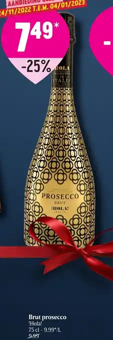 Delhaize Prosecco Brut Hola 75cl aanbieding