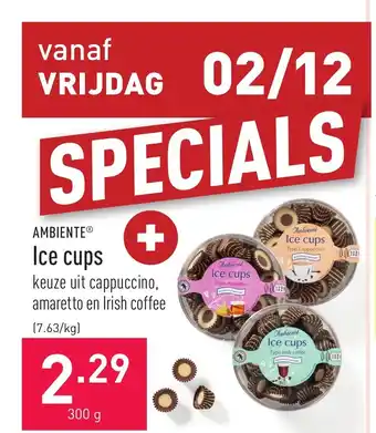 ALDI Ambiente Ice Cups Keuze uit cappuccino, amaretto en Irish coffe 300 g aanbieding