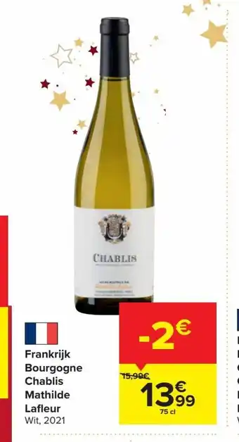 Carrefour Frankrijk bourgogne chablis mathilde lafleur 75cl aanbieding