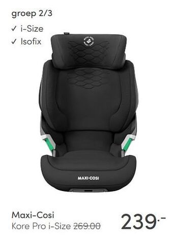 Baby & Tiener Maxi-cosi .99 kore pro i-size aanbieding
