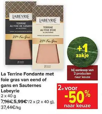 Carrefour La terrine fondante met foie gras van eend of gans en sauternes labeyrie aanbieding