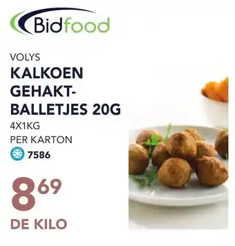 Bidfood Volys kalkoen gehakt balletjes 20g de kilo aanbieding