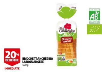 Auchan Brioche tranchee bio la boulangere 400g aanbieding