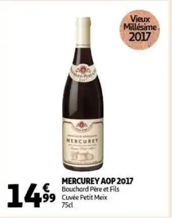 Auchan Mercurey AOP 2017 Bouchard Pere et Fils Cuvee Petit Meix 75 cl aanbieding