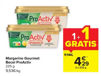 Carrefour Becel ProActiv Margarine Gourmet 1+1 Gratis 225g aanbieding