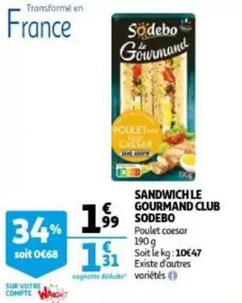 Auchan Sodebo Sandwich Le Gourmand Club 190g aanbieding