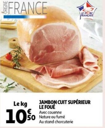 Auchan Jambon Cuit Superieur Le foue Le kg aanbieding