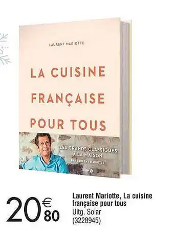 Cora Laurent mariotte, la cuisine française pour tous aanbieding