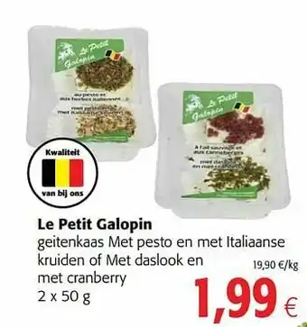 Colruyt Le petit galopin geitenkaas met pesto en met italiaanse kruiden of met daslook en met cranberry aanbieding