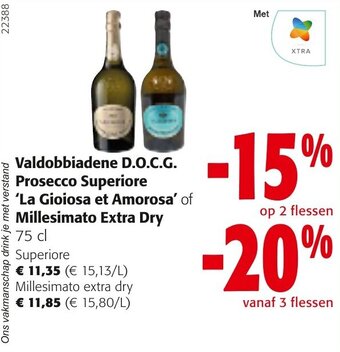Colruyt Valdobbiadene D.O.C.G. Prosecco Superiore La Gioiosa et Amorosa of Millesimato Extra Dry aanbieding