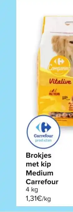 Carrefour Brokjes met kip Medium Carrefour 4 kg aanbieding
