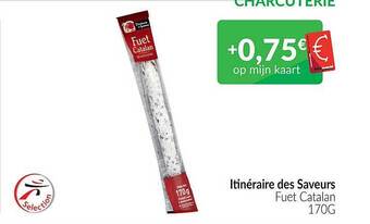 Intermarché Itinéraire des saveurs fuet catalan aanbieding