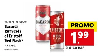Bacardi Rum Cola of Eristoff Red Flash*
