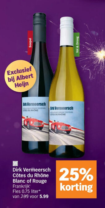 Albert Heijn Dirk Vermeersch Cotes du Rhone Blanc of Rouge 0.75 liter aanbieding