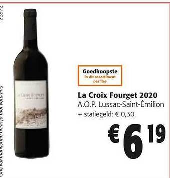 Colruyt La croix fourget aop lussacsaintémilion aanbieding