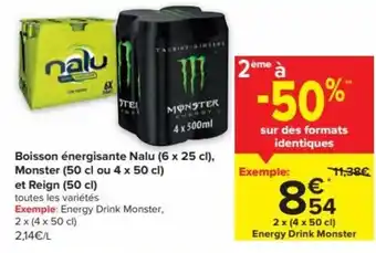 Boisson Energisante Nalu (6x25cl) , Monster (50cl ou 4 x 50cl) et Reign 50cl
