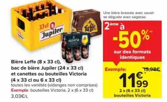 Carrefour Market Biere Leffe (8x33cl) , Bac de Biere Jupiler (24x33cl) et Canettes ou Bouteilles Victoria 4 x 33cl ou 6 x33cl aanbieding