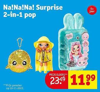 Kruidvat Na!na!na! surprise 2-in-1 pop aanbieding