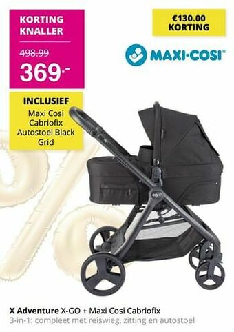 Baby & Tiener X adventure x-go + maxi cosi cabriofix aanbieding