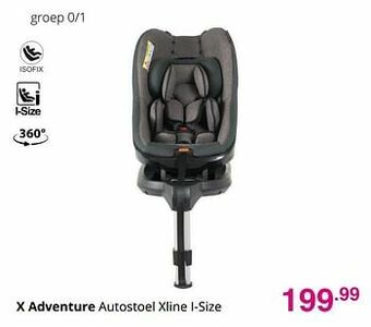 Baby & Tiener X adventure autostoel xline i-size aanbieding