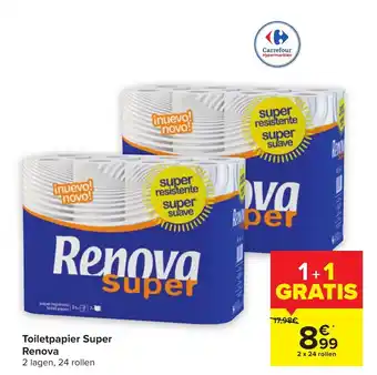 Carrefour Toiletpapier super renova 2 lagen, 24 rollen. 1+1 gratis 2 x 24 rollen aanbieding