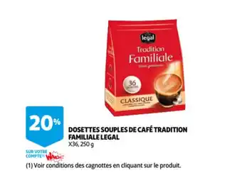 Dosettes souples de cafe tradition familiale legal 250g