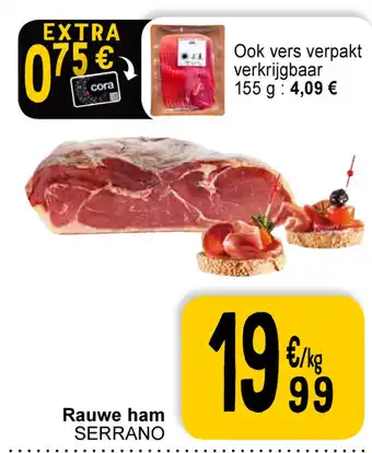 Cora Serrano Rauwe ham per kg aanbieding