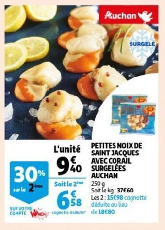 Auchan Petites noix de saint jacques avec corail surgelees 250g aanbieding