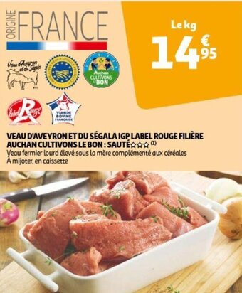 Auchan Veau D'Aveyron Et Du Segala IGP Label Rouge Filiere Auchan Cultivons Le Bon: Saute aanbieding