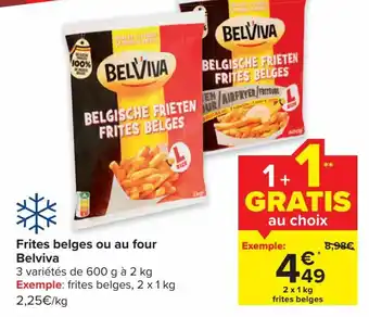 Carrefour Belviva Frites Belges ou Au Four 1+1 Gratis aanbieding