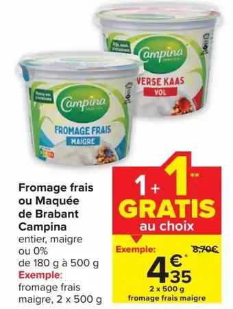 Carrefour Campina Fromage Frais ou Maquee de Brabant 1+1 Gratis aanbieding